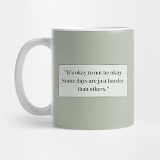 It's okay to not be okay Mug